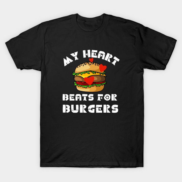 My Heart Beats for Burgers T-Shirt by Unique Treats Designs